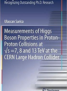 【预售】Measurements of Higgs Boson Properties in Proton-Proton Collisions at ?s =7, 8 and 13 TeV at the CERN Larg...