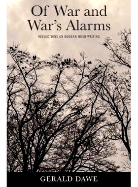 预订 Of War and War’s Alarms: Reflections on Modern Irish Writing: 9781782051763