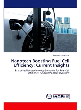 预订 Nanotech Boosting Fuel Cell Efficiency: Current Insights: 9786207647668