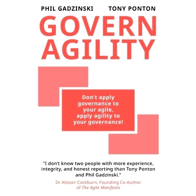 预订 Govern Agility: Don't Apply Governance to Your Agile Apply Agility to Your Governance!