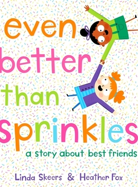 预订 Even Better Than Sprinkles: A Story about Best Friends 比糖屑还好：关于好朋友的故事: 9780593705520