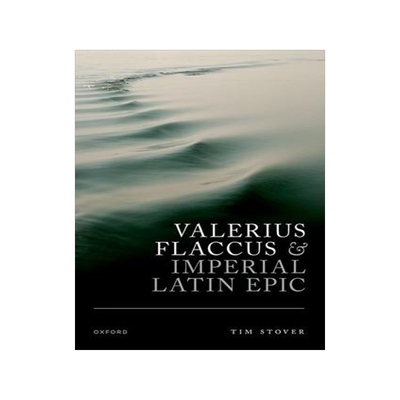 [预订]Valerius Flaccus and Imperial Latin Epic 9780192870919