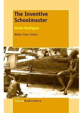 预订 The Inventive Schoolmaster: Simón Rodríguez 创意校长：西蒙·罗德里格斯: 9789462099074