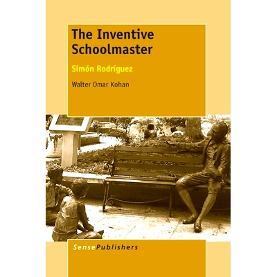 预订 The Inventive Schoolmaster: Simón Rodríguez 创意校长：西蒙·罗德里格斯: 9789462099074