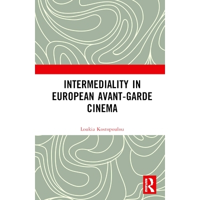 预订 Intermediality in European Avant-garde Cinema 欧洲先锋电影的中间性: 9781032424897