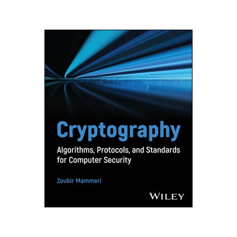 预订 Cryptography: Algorithms, Protocols, and Standards for Computer Security 9781394207480