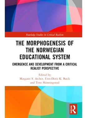 预订 The Morphogenesis of the Norwegian Educational System: Emergence and Development from a Critical Realist Perspectiv