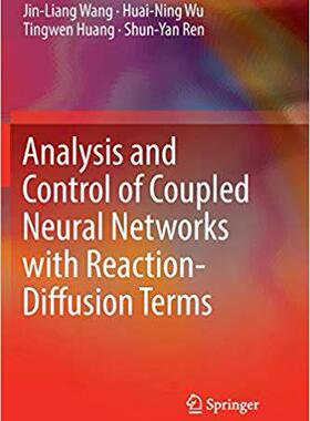 【预售】Analysis and Control of Coupled Neural Networks with Reaction-Diffusion Terms