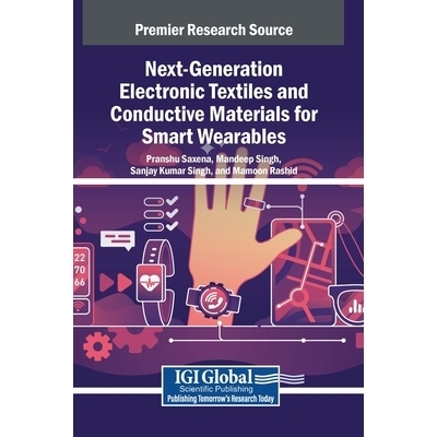 预订 Next-Generation Electronic Textiles and Conductive Materials for Smart Wearables 用于智能可穿戴设备的下一代电子纺织