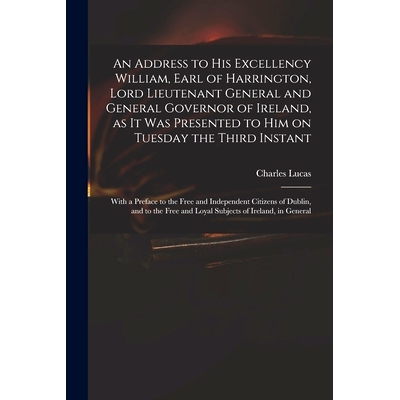 预订 An Address to His Excellency William, Earl of Harrington, Lord Lieutenant General and General Governor of Ireland,