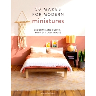 预订 50 Makes for Modern Miniatures: Decorate and furnish your DIY Doll House 50 款现代微缩模型: 9781446309940