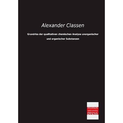 预订 Grundriss Der Qualitativen Chemischen Analyse Unorganischer Und Organischer Substanzen: 9783955621971