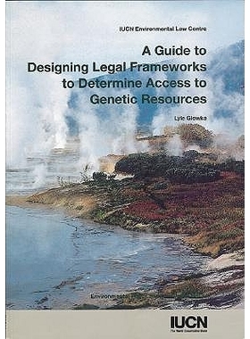 预订 A Guide to Designing Legal Frameworks to Determine Access to Genetic Resources: Environmental Policy and Law Paper