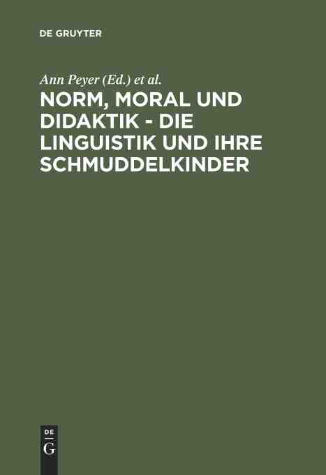 【预订】Norm, Moral und Didaktik- Die Linguistik und ihre Schmuddelkinder 9783484730366