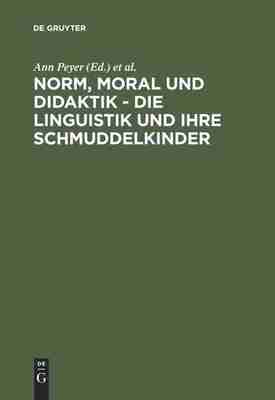 【预订】Norm, Moral und Didaktik - Die Linguistik und ihre Schmuddelkinder 9783484730366