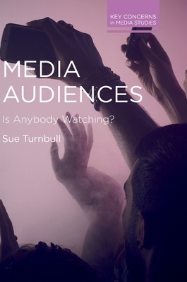 【预订】Media Audiences: Is Anybody Watching?