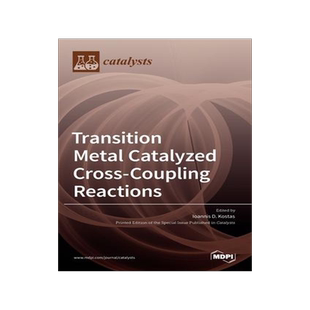 [预订]Transition Metal Catalyzed Cross-Coupling Reactions 9783036525778