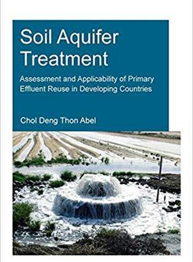 【预售】Soil Aquifer Treatment: Assessment and Applicability of Primary Effluent Reuse in Developing Countries