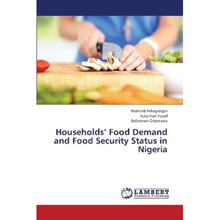 预订 Households’ Food Demand and Food Security Status in Nigeria: 9783659371554