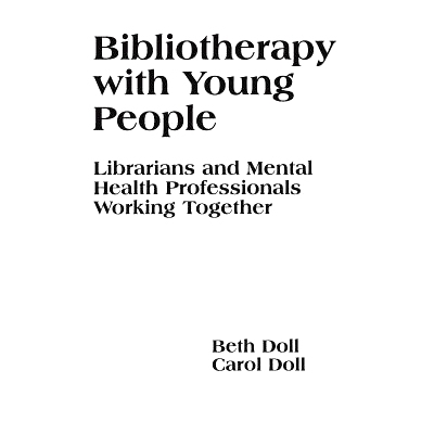 预订 Bibliotherapy with Young People: Librarians and Mental Health Professionals Working Together: 9781563084072