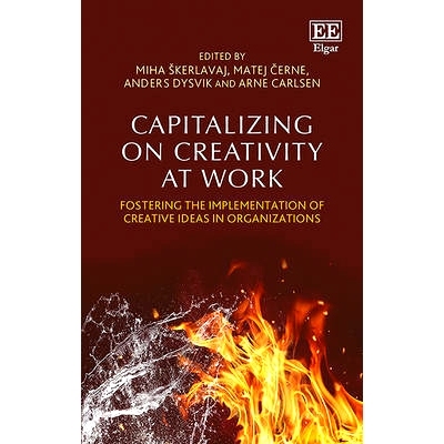 预订 Capitalizing on Creativity at Work: Fostering the Implementation of Creative Ideas in Organizations 发挥工作创造力: