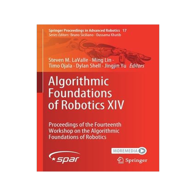 [预订]Algorithmic Foundations of Robotics XIV-Part a: Proceedings of the Fourteenth Workshop on the Algori 9783030668112