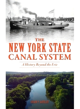 预订 New York State Canal System: A History Beyond the Erie: 9781540257154