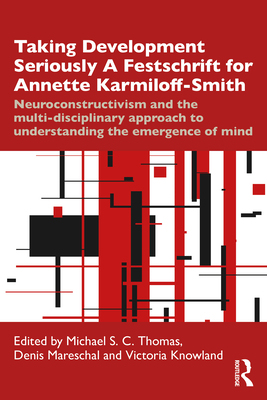 【预订】Taking Development Seriously a Festschrift for Annette Karmiloff-Smith: Neuroconstructivism and the Multi-...