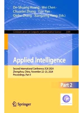 预订 Applied Intelligence: Second International Conference, ICAI 2024, Zhengzhou, China, November 22–25, 2024, Proceedi