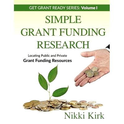 预订 Simple Grant Funding Research: Locating Public and Private Grant Funding Resources: 9781512387070