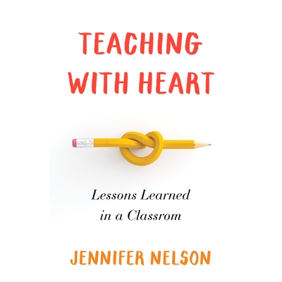 预订 Teaching with Heart: Lessons Learned in a Classroom 用心教学: 9781647425050