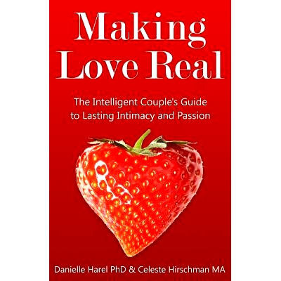 预订 Making Love Real: The Intelligent Couple’s Guide to Lasting Intimacy and Passion: 9780692525487