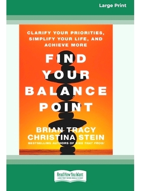 预订 Find Your Balance Point: Clarify Your Priorities, Simplify Your Life, and Achieve More [Standard Large Print 16 Pt