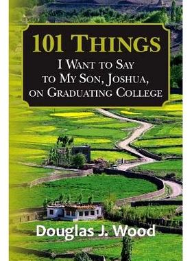 预订 101 Things I Want to Say to My Son, Joshua, on Graduating College: 9781484075456