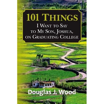 预订 101 Things I Want to Say to My Son, Joshua, on Graduating College: 9781484075456