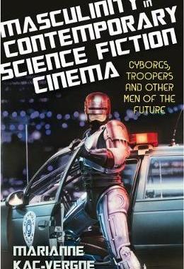 [预订]Masculinity in Contemporary Science Fiction Cinema 9781780767482