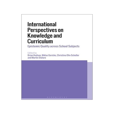[预订]International Perspectives on Knowledge and Curriculum: Epistemic Quality across School Subjects 9781350225084