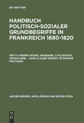 【预订】Pierre Michel: Barbarie, Civilisation, Vandalisme. – Jean-Claude P 9783486544411