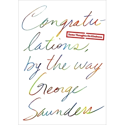 预订 Congratulations, by the Way: Some Thoughts on Kindness: 9780812996272