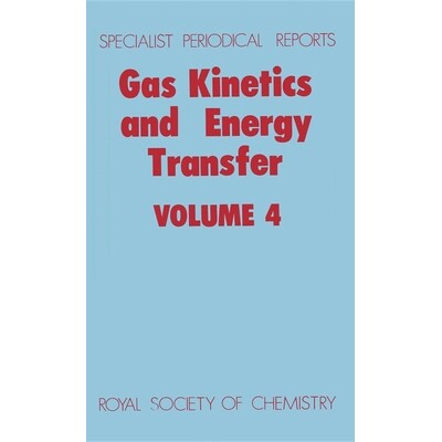 预订 Gas Kinetics and Energy Transfer: Volume 4 气体动力学和能量传递：第 4 卷: 9780851867861