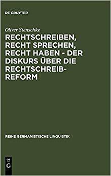 【预订】Rechtschreiben, Recht sprechen, recht haben - der Diskurs über die  9783484312586