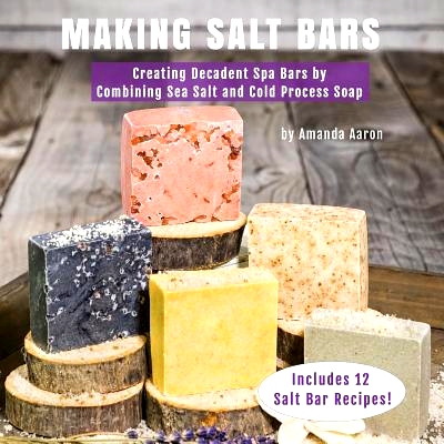 预订 Making Salt Bars: Creating Decadent Spa Bars by Combining Sea Salt and Cold Process Soap: 9781977663184