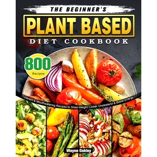 Shed The Lower Based 800 Cookbook Recipes Diet Cholesterol Beginner Mouthwatering Plant Weight Vibrant 预订