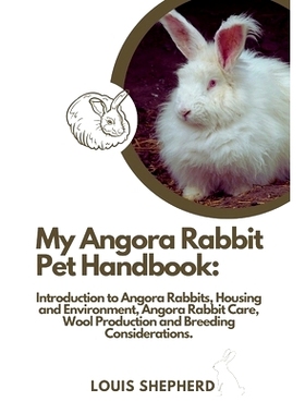 预订 My Angora Rabbit Pet Handbook: Introduction to Angora Rabbits, Housing and Environment, Angora Rabbit Care, Wool Pr