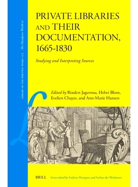 预订 Private Libraries and their Documentation, 1665–1830: Studying and Interpreting Sources 私人图书馆及其文献，1665-1