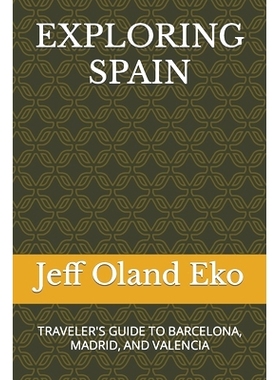 预订 Exploring Spain: Traveler’s Guide to Barcelona, Madrid, and Valencia: 9798871678459