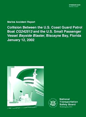 预订 Marine Accident Report: Collision Between the U.S. Coast Guard Patrol Boat CG242513 and the U.S. Small Passenger Ve
