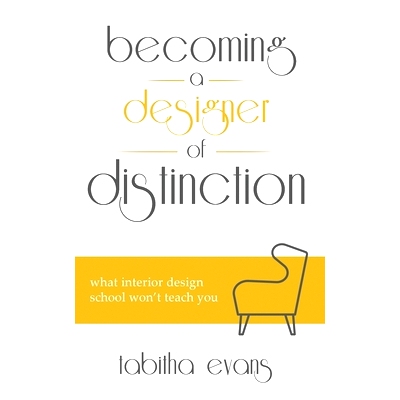 预订 Becoming a Designer of Distinction: What Interior Design School Won’t Teach You: 9781735119267