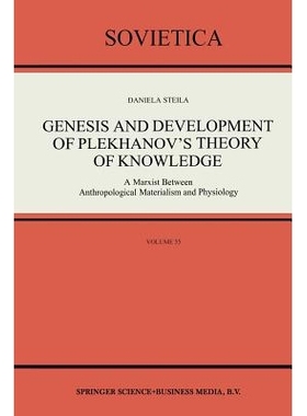 预订 Genesis and Development of Plekhanov’s Theory of Knowledge: A Marxist Between Anthropological Materialism and Phys