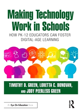 预订 Making Technology Work in Schools: How K-12 Specialists Can Foster Digital-Age Learning 让技术在*中发挥作用：幼